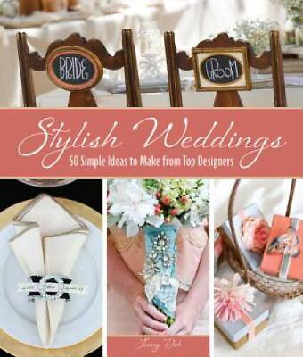 #ad Stylish Weddings: 50 Simple Ideas to Make from Top Designers Paperback GOOD $4.49