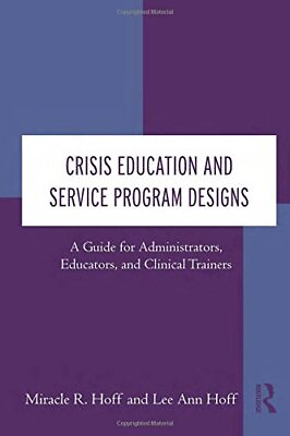 #ad CRISIS EDUCATION AND SERVICE PROGRAM DESIGNS: A GUIDE FOR By Miracle R. VG $113.95