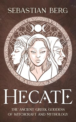 #ad Hecate: The Ancient Greek Goddess Of Witchcraft And Mythology $11.44