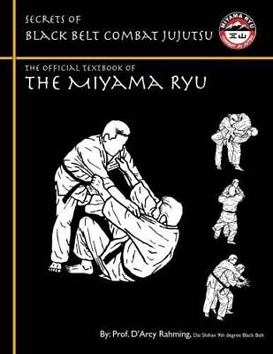 #ad Secrets of Black Belt Combat Jujutsu: The Official Textbook of Miyama Ryu GOOD $5.97
