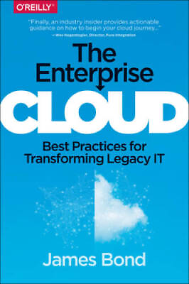 #ad The Enterprise Cloud: Best Practices for Transforming Legacy IT ACCEPTABLE $6.11