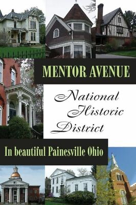 #ad Mentor Avenue National Historic District: In Beautiful Painesville Ohio $63.51
