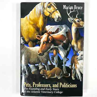 #ad Pets Professors amp; Politicians Founding Atlantic Veterinary College M. Bruce PEI $25.00