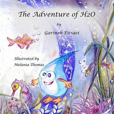 #ad The Adventure of H2O by Garineh Eissaei English Paperback Book $17.22