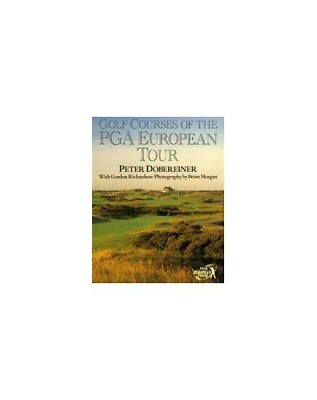 #ad Golf Courses of the PGA European Tour by Richardson Gordon Hardback Book The $11.98