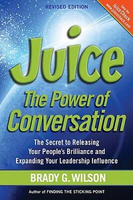 #ad Juice: The Power of Conversation The Secret to Releasing Your Peo VERY GOOD $17.79