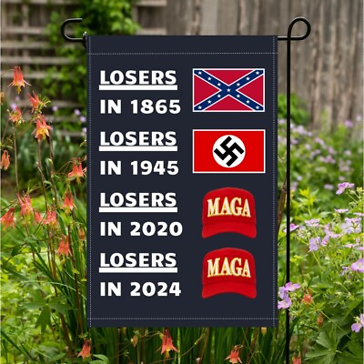 #ad Losers in 1865 Losers in 1945 Losers in 2020 Losers in 2024 Garden Flag 12x18 In $16.00