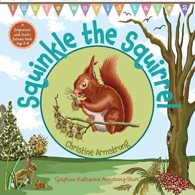 #ad Squinkle the Squirrel: An uplifting rhyming adventure about forgiveness and trut AU $27.98