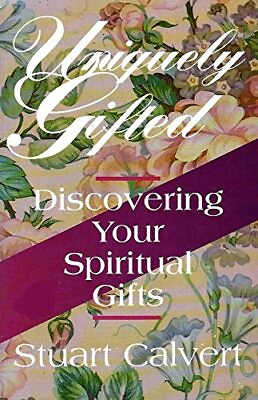 #ad UNIQUELY GIFTED: DISCOVERING YOUR SPIRITUAL GIFTS By Stuart Calvert *Excellent* $17.75