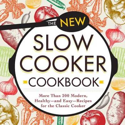 #ad The New Slow Cooker Cookbook: More than 200 Modern Healthy and Easy Re GOOD $6.56