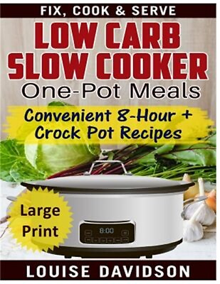 #ad Low Carb Slow Cooker One Pot Meals : Convenient 8 hour Crockpot Recipes F... $16.93