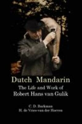 #ad Dutch Mandarin: The Life and Work of Robert Hans van Gulik $33.36
