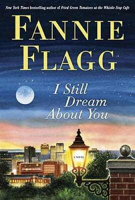 #ad I Still Dream About You: A Novel Hardcover By Flagg Fannie GOOD $3.97