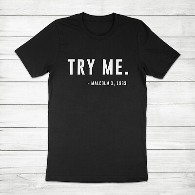 #ad Try Me Malcolm X Quote Black Lives Matter Black History BLM Unisex Tee T Shirt $16.92
