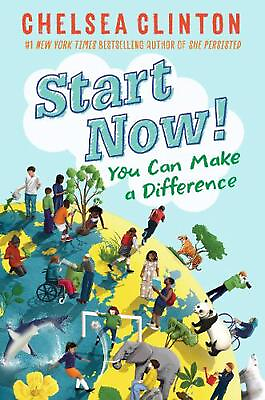#ad Start Now : You Can Make a Difference by Chelsea Clinton English Hardcover Boo AU $43.34