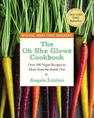 #ad The Oh She Glows Cookbook: Over 100 Vegan Recipes to Glow from the Ins GOOD $5.07