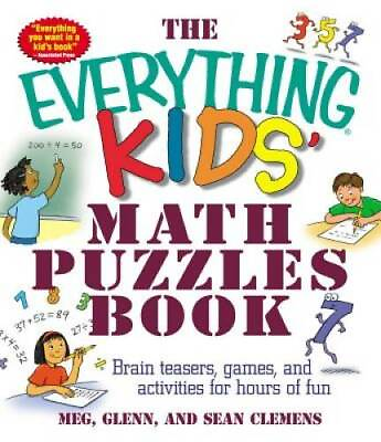#ad The Everything Kids#x27; Math Puzzles Book: Brain Teasers Games and Activit GOOD $3.66