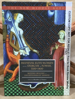 #ad Medieval Elite Women amp; the Exercise of Power 1100 1400 Heather Tanner LN $50.00