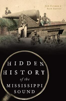 #ad Hidden History of the Mississippi Sound Mississippi Hidden History Paperback $14.29