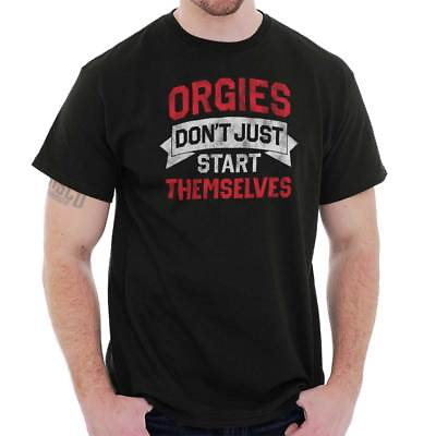 #ad Orgies Dont Start Themselves Funny Sexual Mens Casual Crewneck T Shirts Tees $21.99