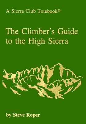 #ad The Climber#x27;s Guide to the High Sierra Paperback by Roper Steve Acceptable $5.71