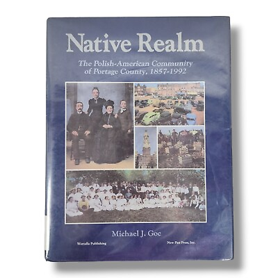 #ad Native Realm : The Polish American Community of Portage County Wisconsin Book $39.98