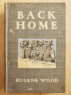 #ad BACK HOME Eugene Wood 1905 HC McClure Phillips amp; Co $17.95