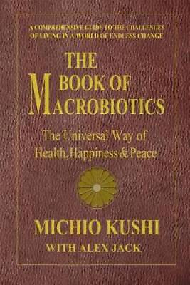 #ad The Book of Macrobiotics: The Universal Way of Health Happiness amp; Peace GOOD $16.12