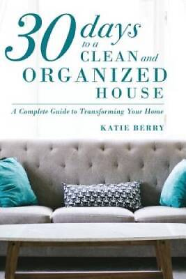 #ad 30 Days to a Clean and Organized House Paperback By Berry Katie GOOD $5.73