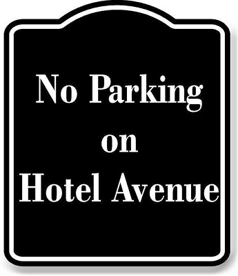 #ad No Parking on Hotel Avenue BLACK Aluminum Composite Sign $36.99