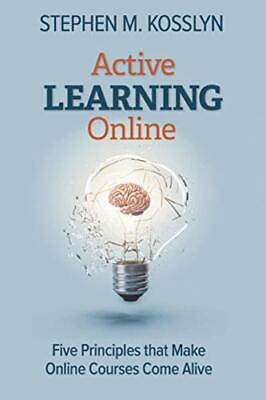 #ad ACTIVE LEARNING ONLINE: FIVE PRINCIPLES THAT MAKE ONLINE By Stephen M. Kosslyn $29.75