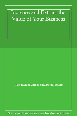 #ad Increase and Extract the Value of Your Business By Tim BullockJ $75.00