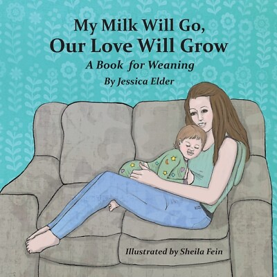 #ad My Milk Will Go Our Love Will Grow: A Book For Weaning $13.94