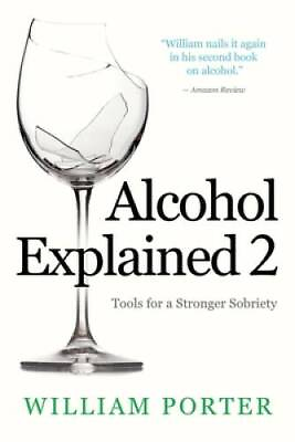 #ad Alcohol Explained 2: Tools for a Stronger Sobriety Paperback GOOD $3.99