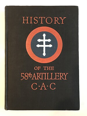 #ad Antique World War 1 Military Book History of the 58th Artillery CAC American $69.95