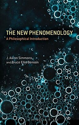 #ad THE NEW PHENOMENOLOGY: A PHILOSOPHICAL INTRODUCTION By J. Aaron Simmons amp; Bruce $57.75