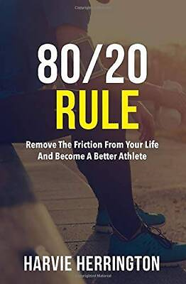#ad 8020 Rule: Removing the Friction From Your Life to Become a Better GOOD $7.75