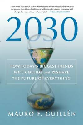 #ad 2030: How Today#x27;s Biggest Trends Will Collide and Reshape the Future VERY GOOD $3.78