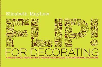 #ad Flip for Decorating: A Page by Page Piece by Piece Room by Room ACCEPTABLE $3.73