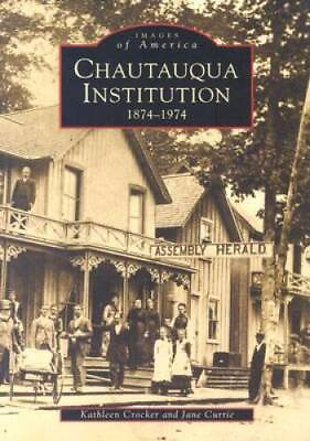 #ad Chautauqua Institution 1874 1974 Images of America: New York GOOD $4.42