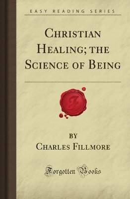 #ad CHRISTIAN HEALING; THE SCIENCE OF BEING FORGOTTEN BOOKS By Charles NEW $26.75