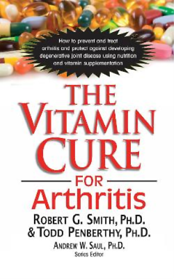 #ad Robert G. Smith Todd Penbert The Vitamin Cure for Arthrit Hardback UK IMPORT $36.89