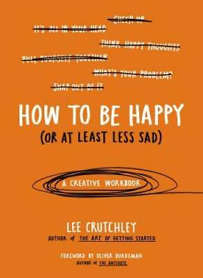 #ad How to Be Happy Or at Least Less Sad : A Creative Workbook Paperback GOOD $3.73