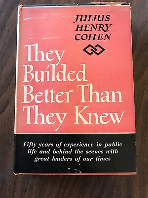#ad They Builded Better Than They Knew ExLib NoDust by Julius H. Cohen Signed $280.00