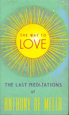 #ad The Way to Love: The Last Meditations of Anthony de Mello Hardcover GOOD $4.84