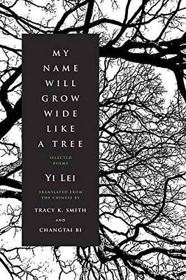 #ad My Name Will Grow Wide Like a Tree: Selected Poems Paperback VERY GOOD $5.81