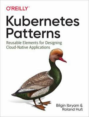 #ad #ad Kubernetes Patterns: Reusable Elements for Designing Cloud Native Applications $12.90