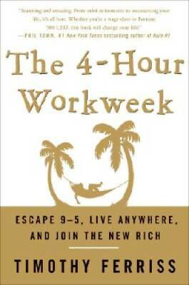 #ad The 4 Hour Workweek: Escape 9 5 Live Anywhere and Join ACCEPTABLE $3.98