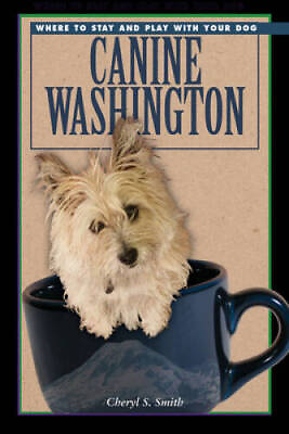 #ad Canine Washington: Where to Play and Stay with Your Dog Canine Washingto GOOD $5.63