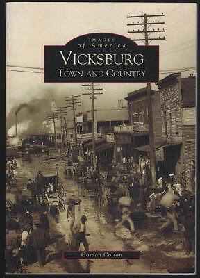 #ad Vicksburg Gordon Cotton 2001 Mississippi Historical Photographs Images America $15.99